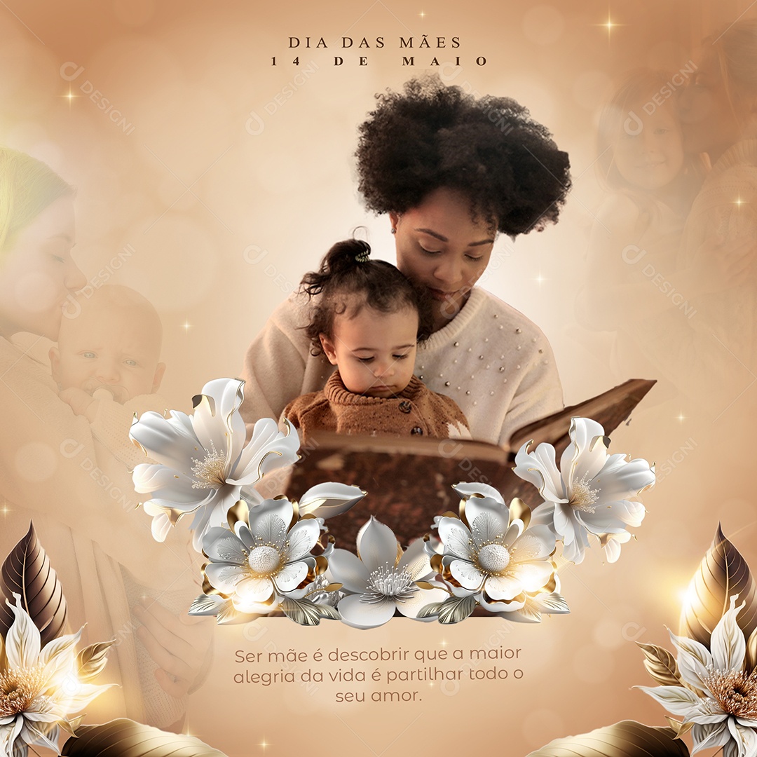 Dia Das Mães 14 de Maio Ser Mãe é Descobrir Que a Maior Alegria da Vida é Compartilhar Todo o Seu Amor Social Media PSD Editável