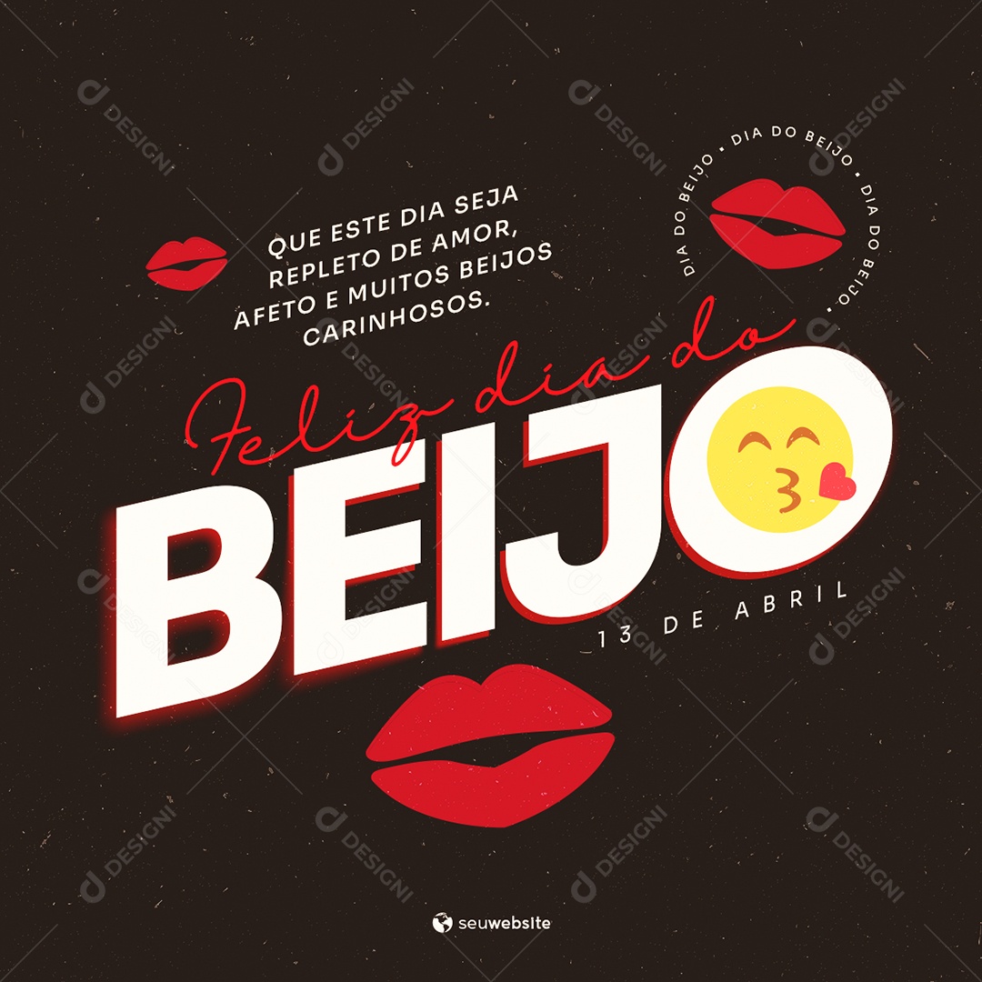 Feliz Dia do Beijo 13 de Abril Que Este Dia Seja Repleto de Amor, Afeto e Muitos Beijos Carinhosos Social Media PSD Editável