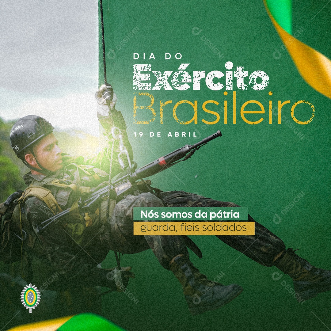 Dia do Exército Brasileiro 19 de Abril Nós Somos da Pátria Guarda, Fieis Soldados Social Media PSD Editável