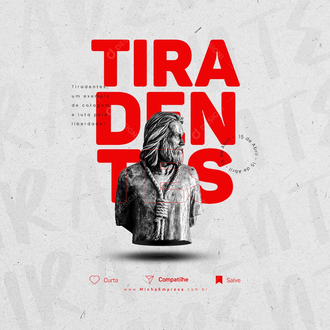 Tiradentes Foi Um Exemplo De Coragem E Determinação Dia De Tiradentes Social Media PSD Editável