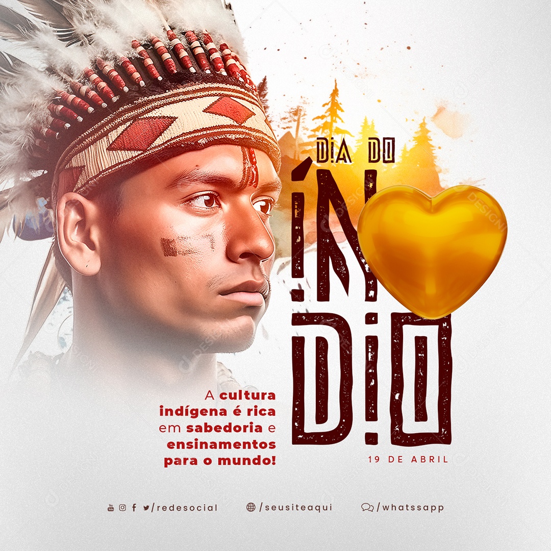 A Cultura Indígena É Rica Em Sabedoria E Ensinamentos Para O Mundo Dia Do índio Social Media PSD Editável