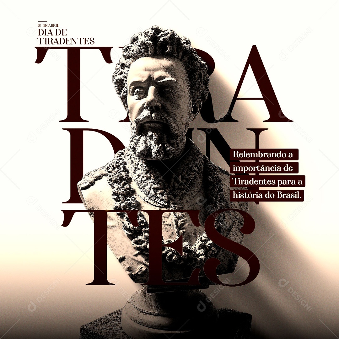 Relembrando A Importância De Tiradentes 21 De Abril Dia De Tiradentes Social Media PSD Editável