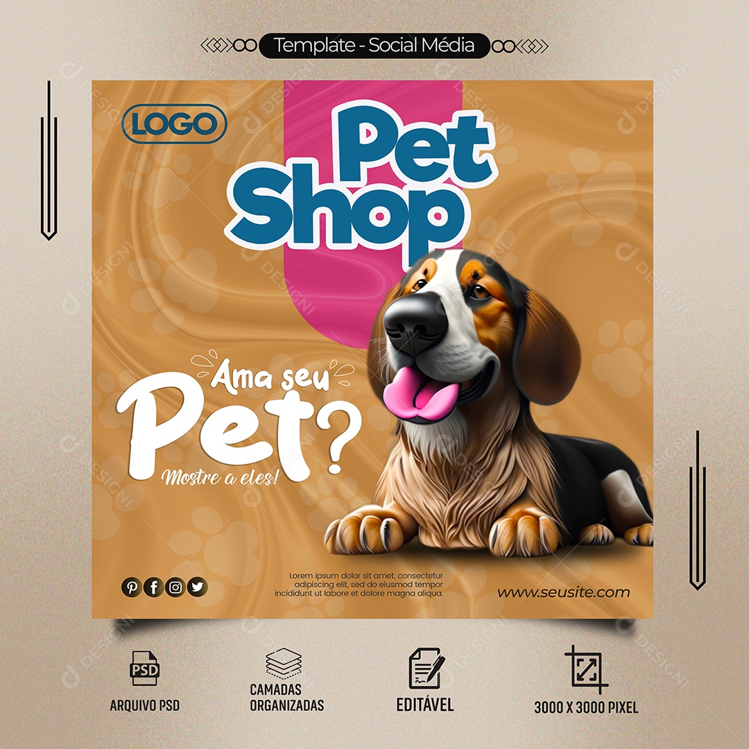 Pet Shop Ama Seu Pet? Mostre a Eles Social Media PSD Editável