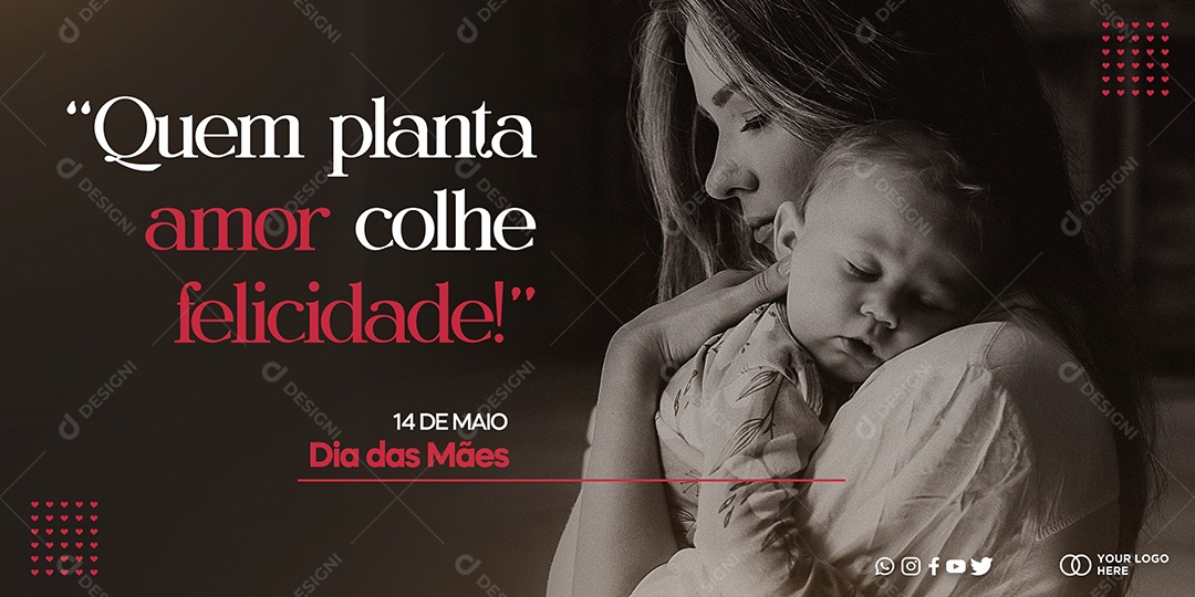 Banner Quem Planta Amor Colhe Felicidade Dia Das Mães 14 de Maio Social Media PSD Editável