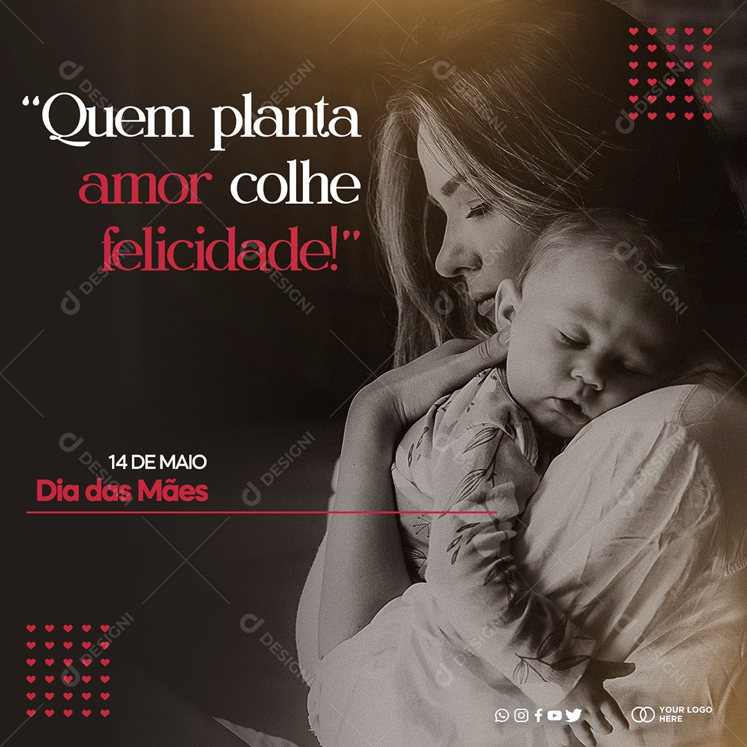 Quem Planta Amor Colhe Felicidade Dia Das Mães 14 de Maio Social Media PSD Editável