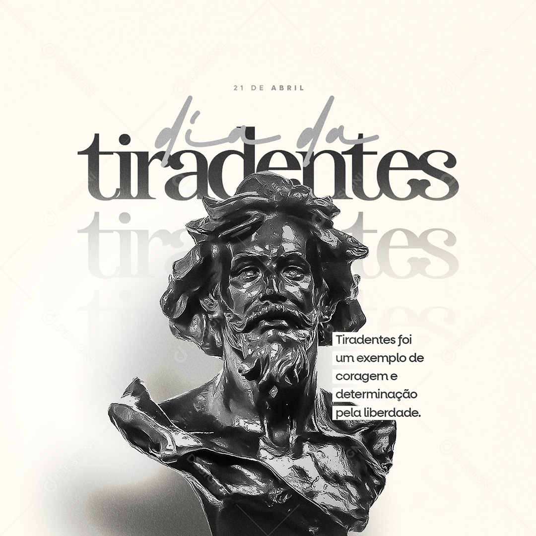 Tiradentes Foi Um Exemplo De Coragem E Determinação Dia De Tiradentes Social Media PSD Editável