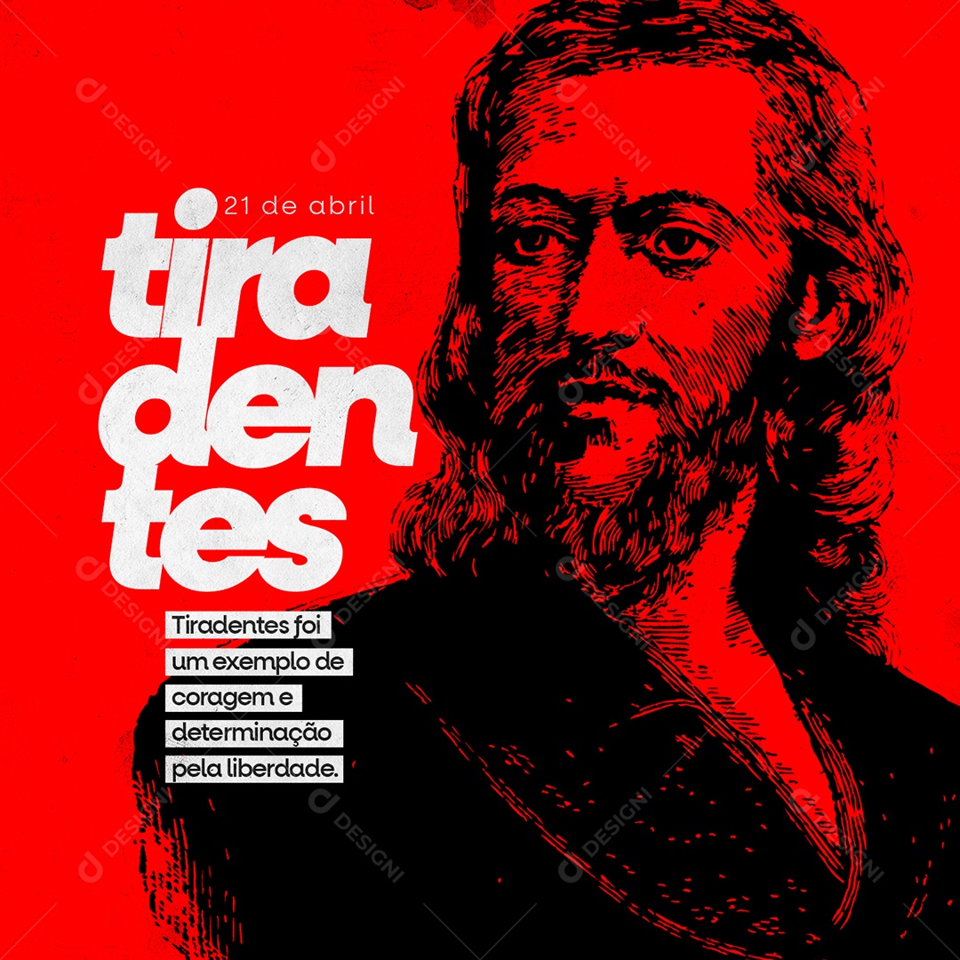 Tiradentes Foi Um Exemplo De Coragem E Determinação Dia De Tiradentes Social Media PSD Editável