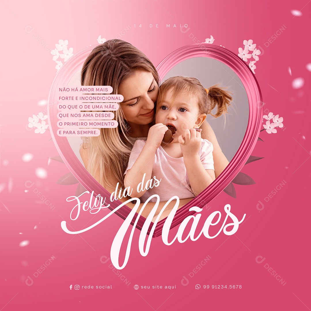 Feliz Dia Das Mães Não há Amor Mais Forte e Incondicional do Que o de Uma Mãe, Que Nos Ama Desde o Primeiro Momento e Para Sempre Social Media PSD Editável
