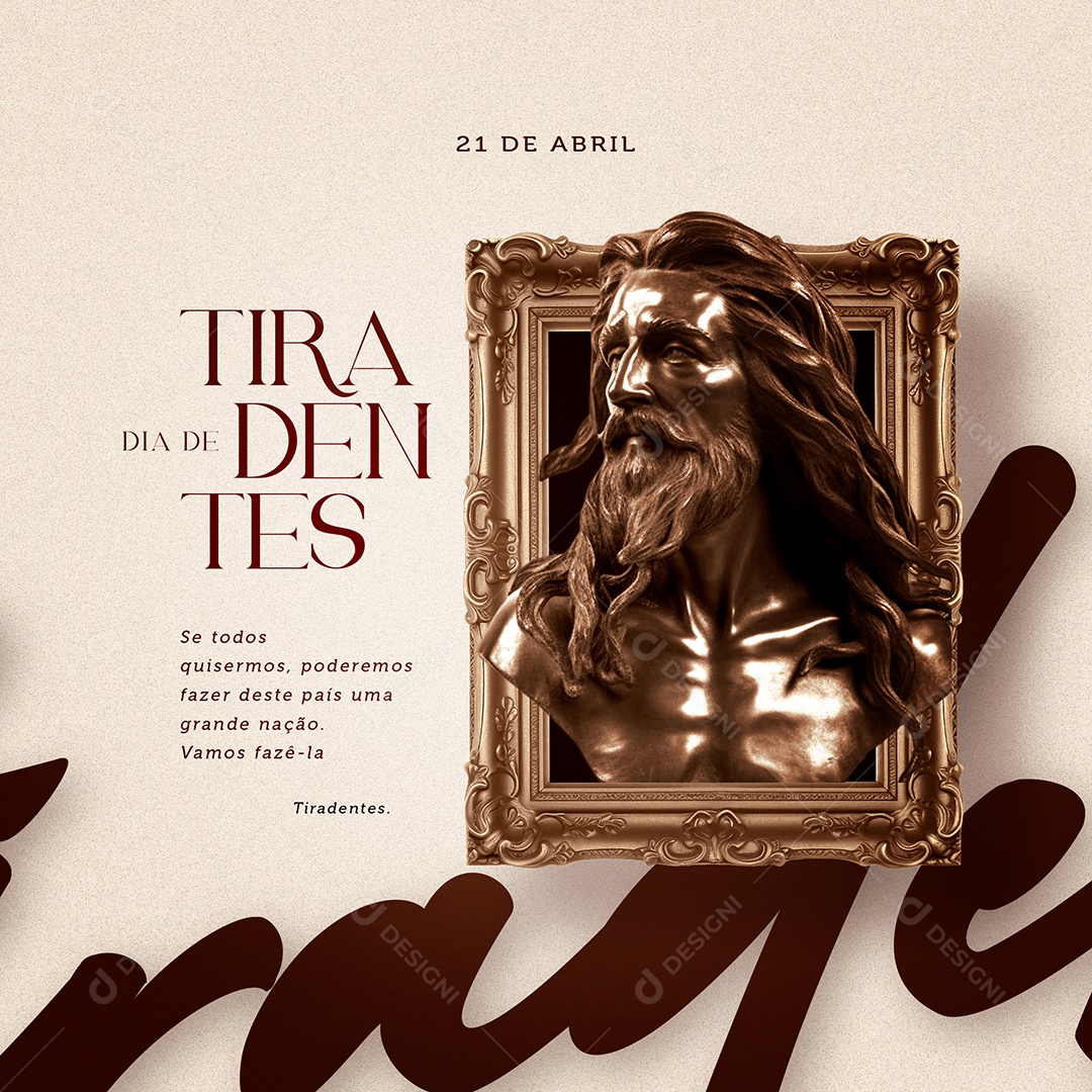 Dia de Tiradentes 21 de Abril Se Todos Quisermos, Poderemos Fazer Deste País Uma Grande Nação Vamos Fazê-la Social Media PSD Editável