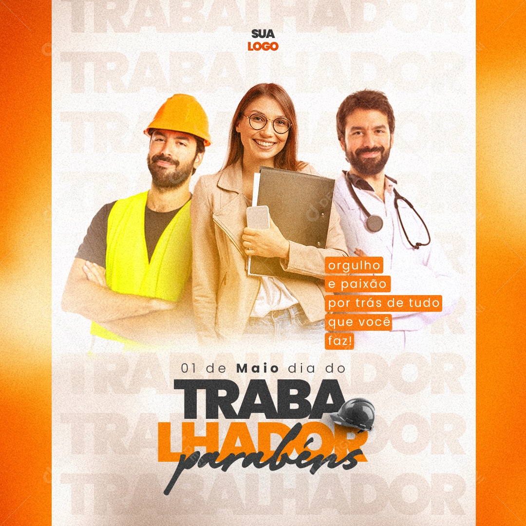 Social Media 01 De Maio Dia Do Trabalhador Orgulho E Paixão PSD Editável