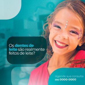 Social Media Dentista Os Dentes De Leite São Realmente Feitos De Leite PSD Editável