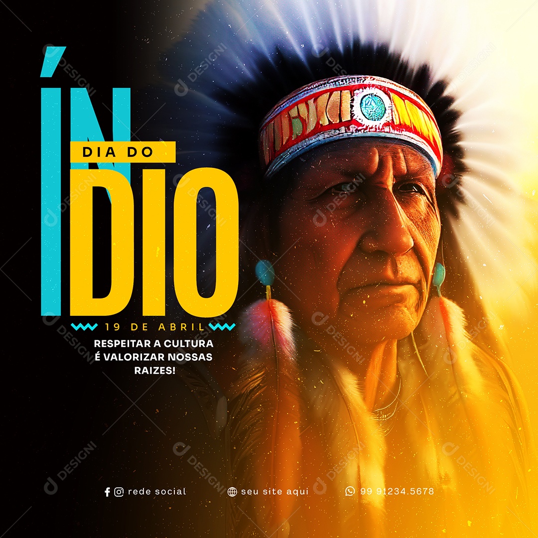 Dia do Índio 19 de Abril Respeitar a Cultura Indígena é Valorizar Nossas Raízes Social Media PSD Editável