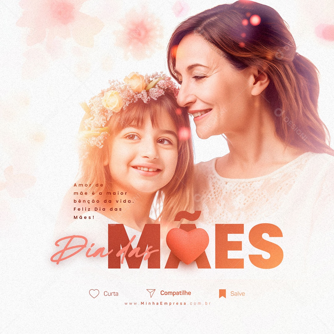 Amor De Mãe é a Maior Benção Da Vida Dia Das Mães Social Media PSD Editável