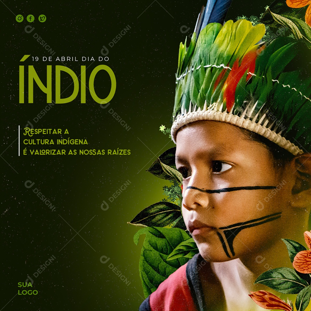 Dia do Índio 19 de Abril Respeitar a Cultura Indígena é Valorizar Nossas Raízes Social Media PSD Editável