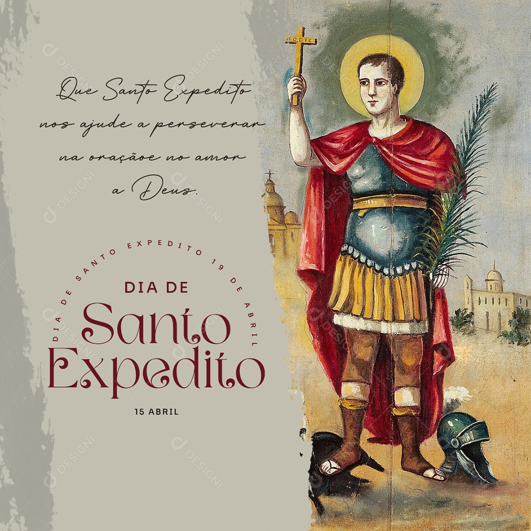 Santo Expedito 19 de Abril Que Santo Expedito Nos Ajude a Perseverar na Oração e no Amor de Deus Social Media PSD Editável