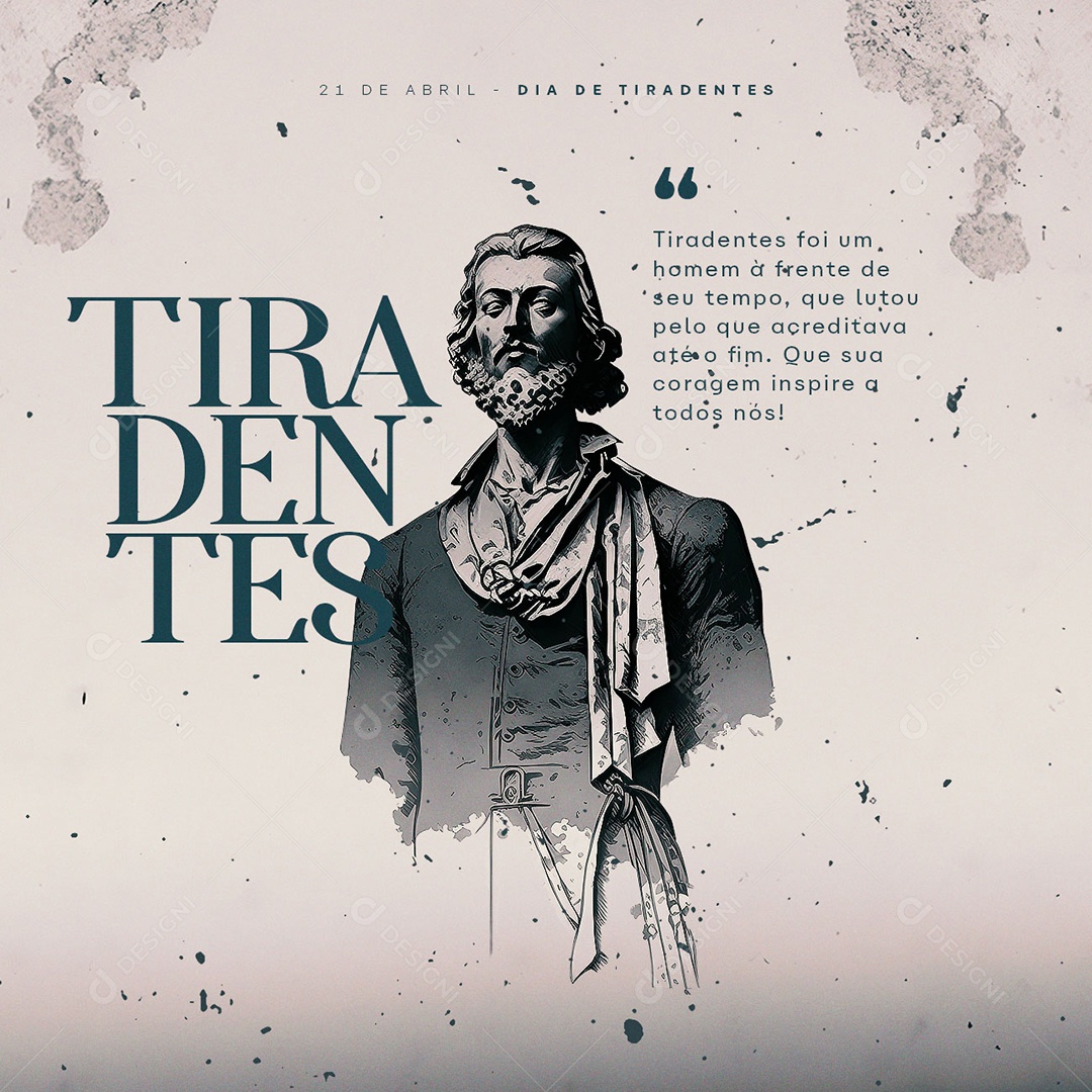 Que Sua Coragem Inspire A Todos Nós Dia De Tiradentes Social Media PSD Editável