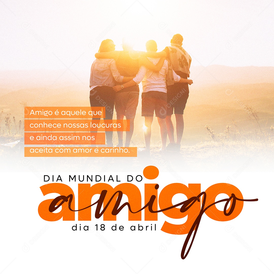 Dia Mundial do Amigo Dia 18 de Abril Social Media PSD Editável