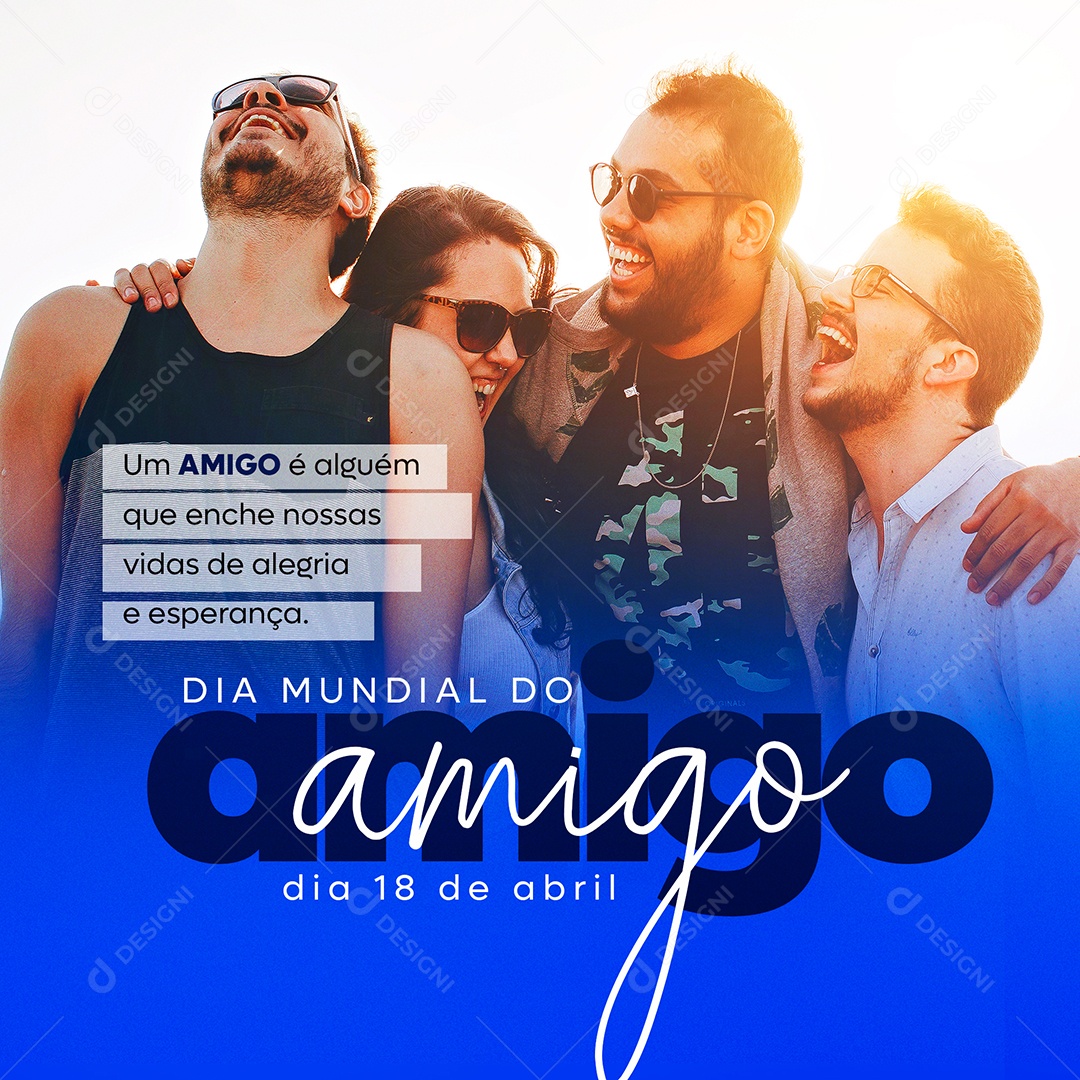 Dia Mundial do Amigo Dia 18 de Abril Social Media PSD Editável