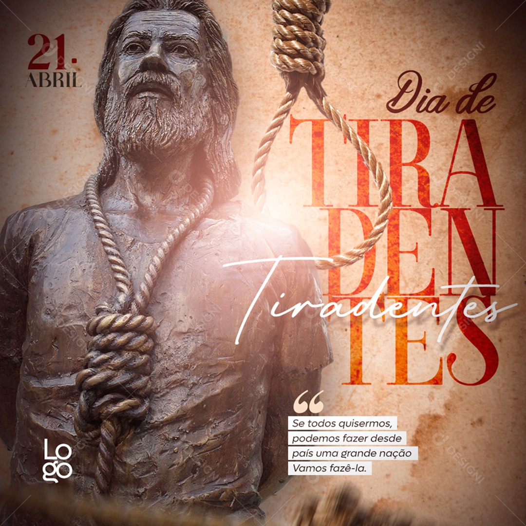 Dia de Tiradentes 21 de Abril Se Todos Quisermos, Poderemos Fazer Deste País Uma Grande Nação Vamos Fazê-la Social Media PSD Editável