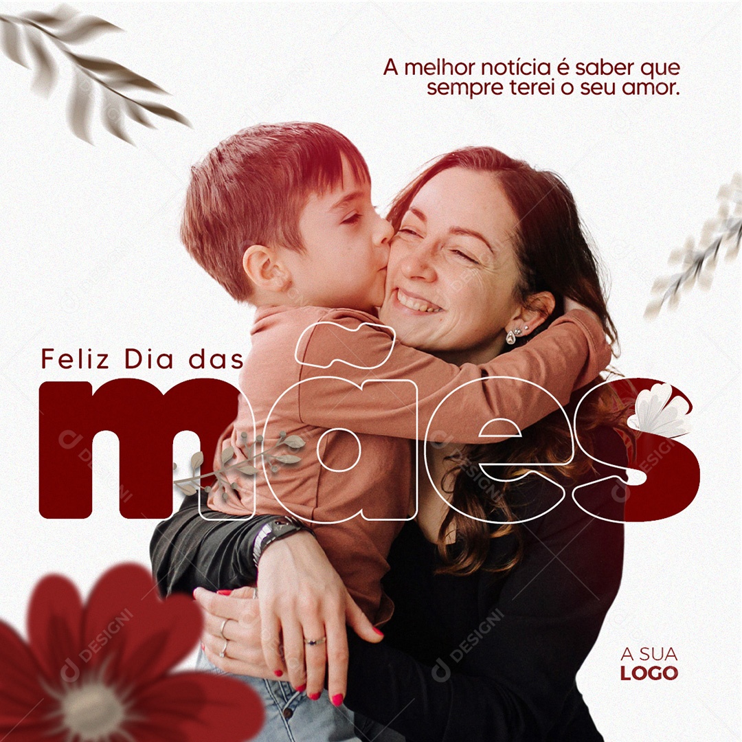 A Melhor Notícia É Saber Que Sempre Terei O Seu Amor Feliz Dia Das Mães Social Media PSD Editável