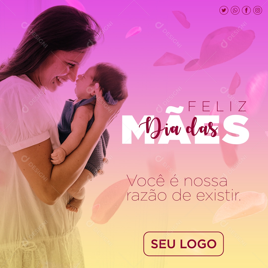 Você É Nossa Razão De Exisitir Feliz Dia Das Mães Social Media PSD Editável