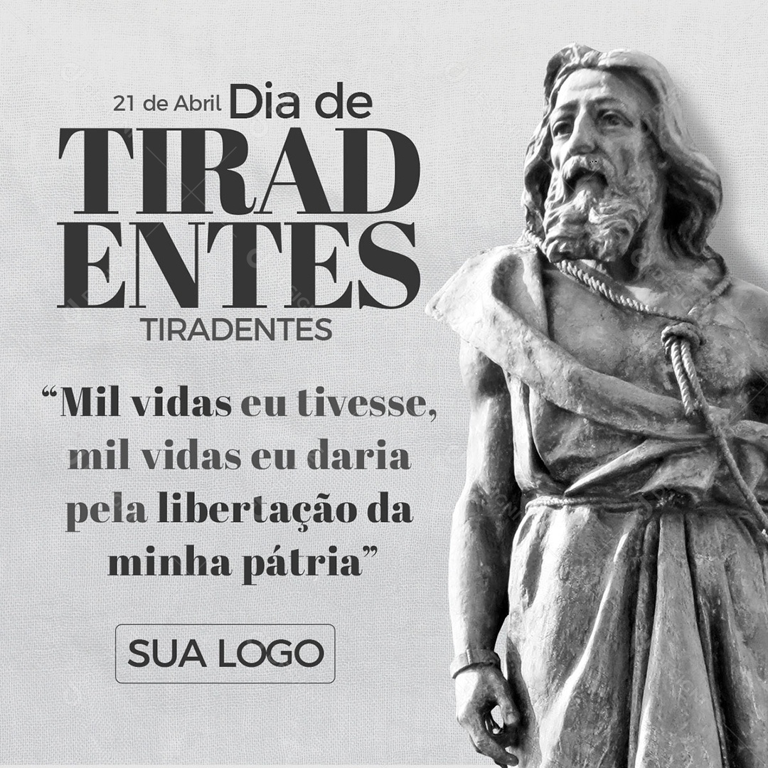 Mil Vidas Eu Tivesse Dia De Tiradentes 21 De Abril Social Media PSD Editável