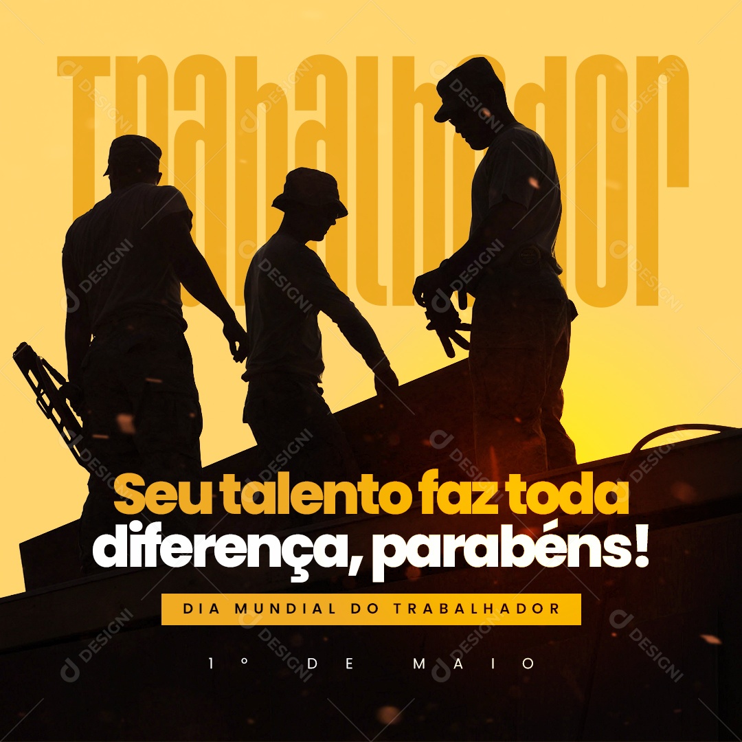 World Worker's Day May 1st Your Talent Makes All the Difference, Congratulations! Editable Social Media PSD