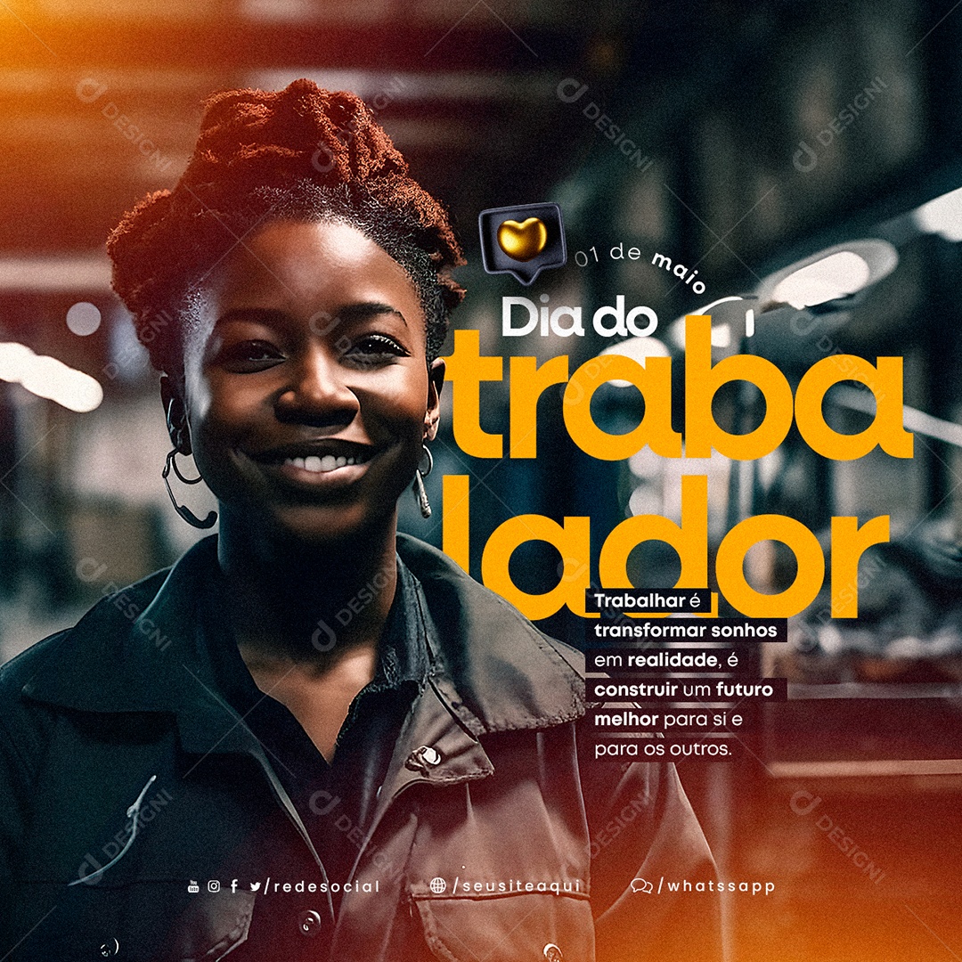 Trabalhar é Transformar Sonhos Em Realidade Dia Do Trabalhador Social Media PSD Editável