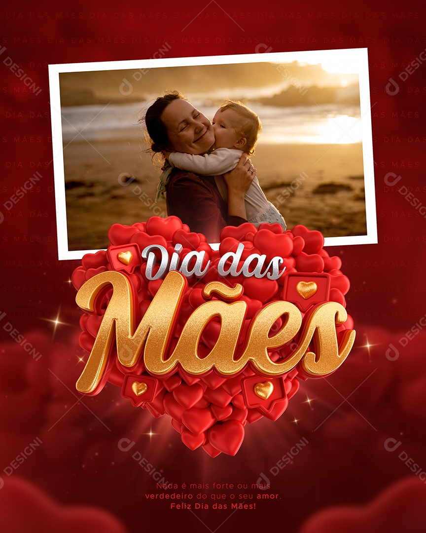 Social Media Nada é Mais Forte ou Mais Verdadeiro Do Que O Seu Amor Dia Das Mães PSD Editável