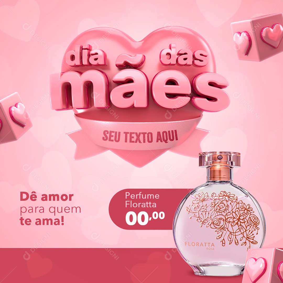 Dia Das Mães Dê Amor Para Quem te Ama Social Media PSD Editável