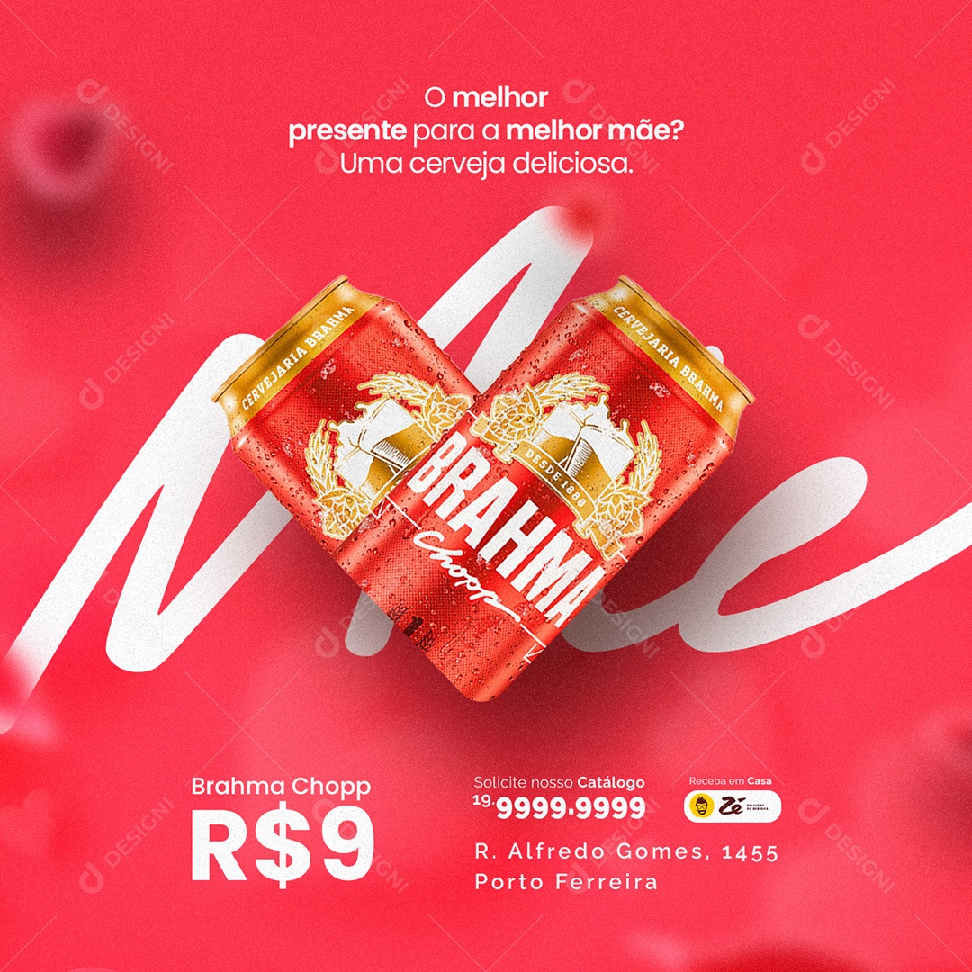O Melhor Presente Para A Melhor Mãe Uma Deliciosa Brahma Chopp 9,00 Cervejaria Social Media PSD Editável