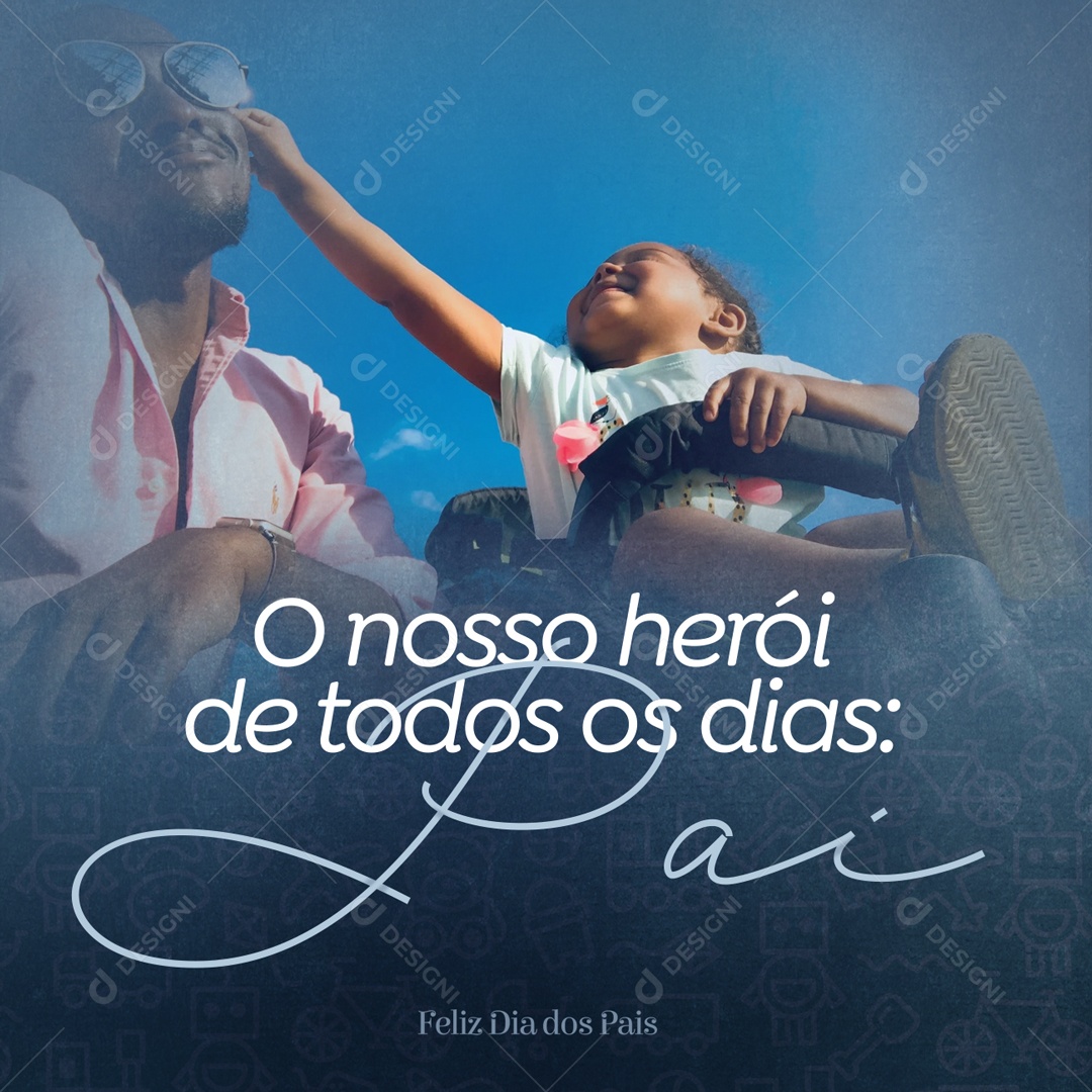 Social Media Dia Dos Pais O Nosso Herói PSD Editavel