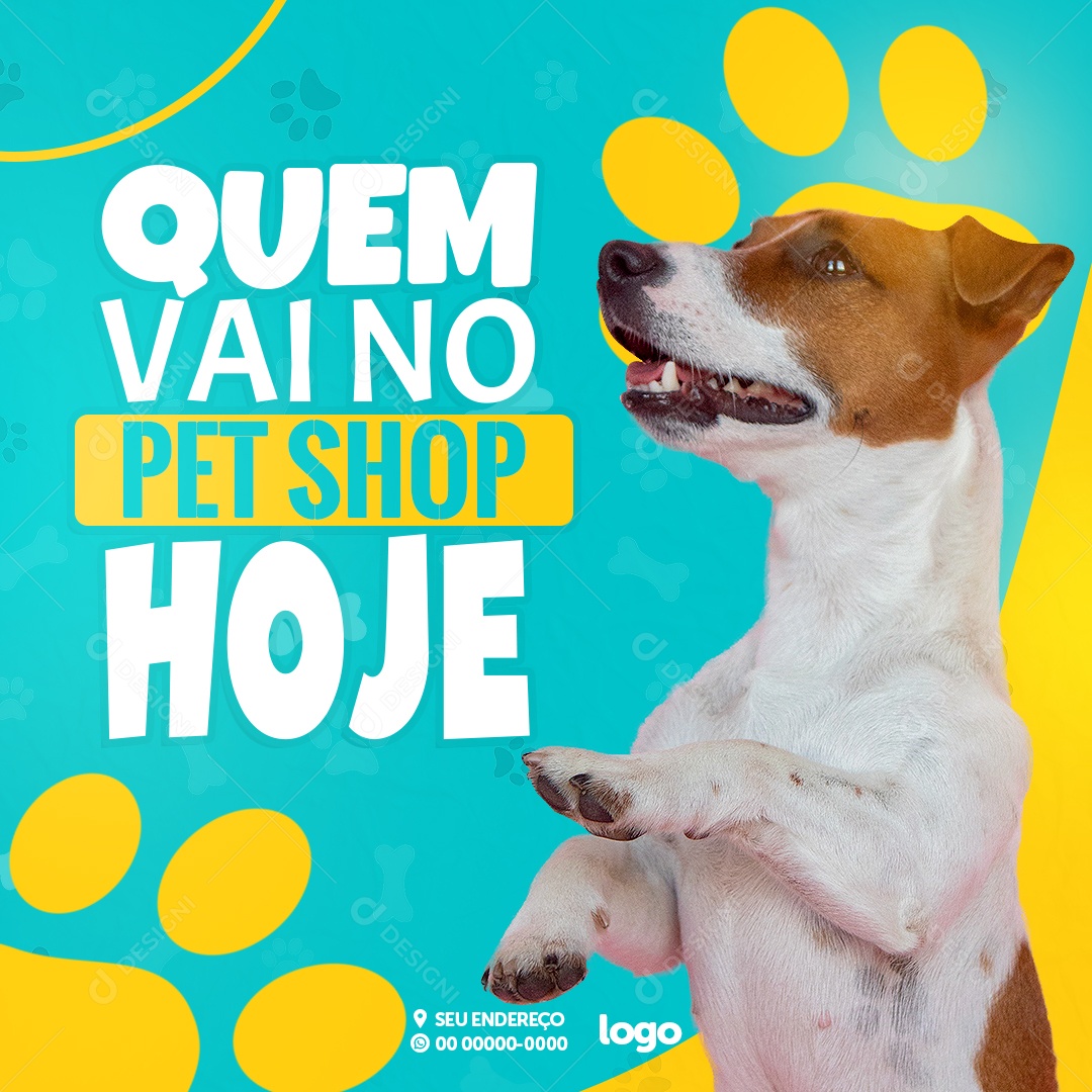 Quem Vai No Pet Shop Hoje Social Media PSD Editável