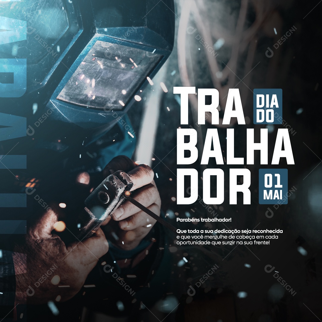 Social Media Dia Do Trabalhador Sua Dedicação Seja Reconhecida PSD Editavel