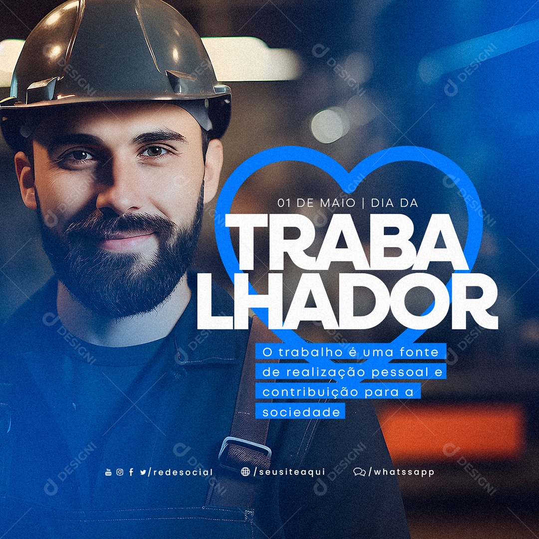 O Trabalho é Uma Fonte De Realização Pessoal e Contribuição Dia Do Trabalhador Social Media PSD Editável
