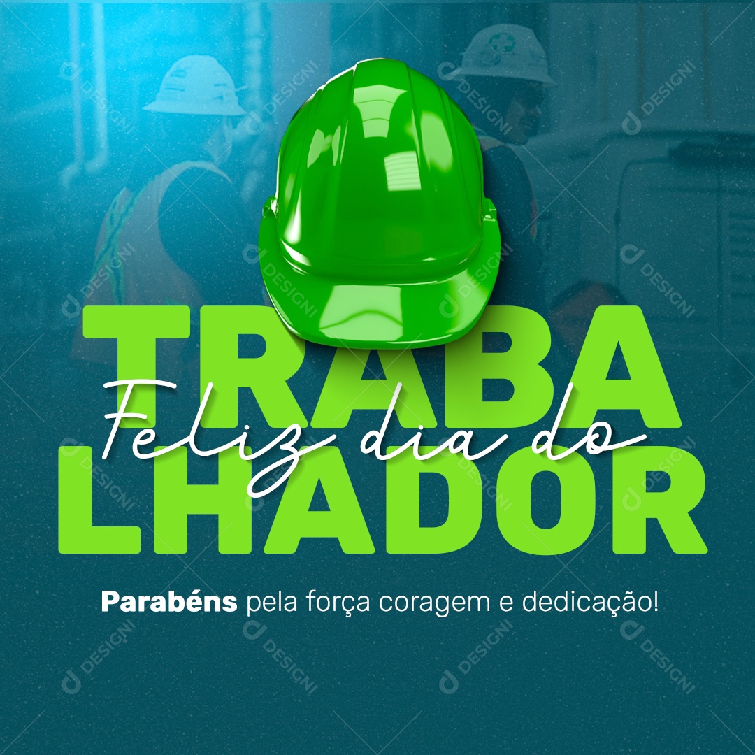 Social Media Feliz Dia Do Trabalhador Força Coragem PSD Editável