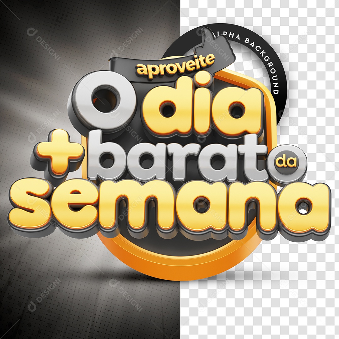 Selo 3D Para Composição Aproveite o Dia + Barato da Semana PSD