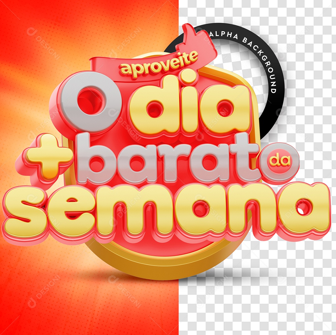 Selo 3D Para Composição Aproveite o Dia + Barato da Semana PSD