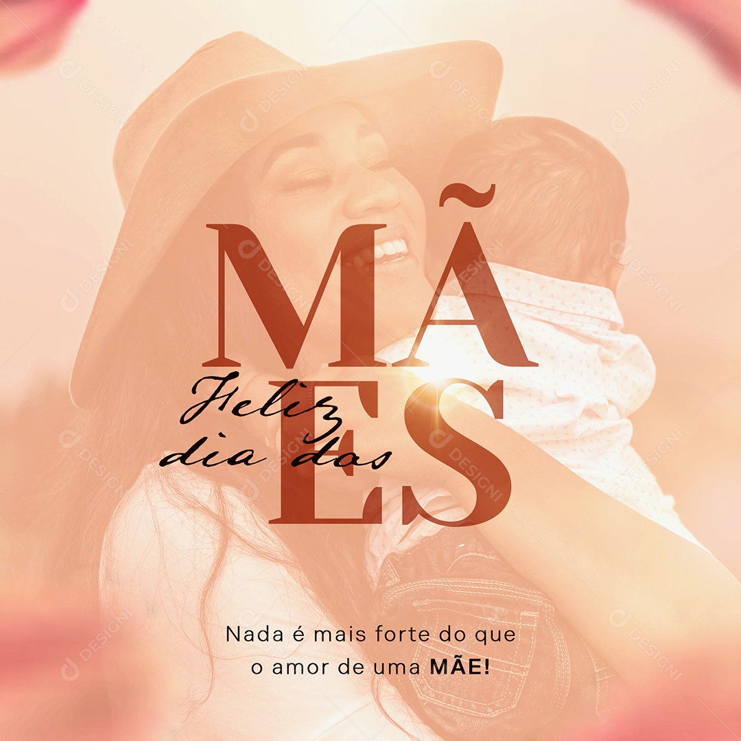 Social Media Dia Das Mães Nada E Mais Forte Que O Amor De Uma Mãe PSD Editavel