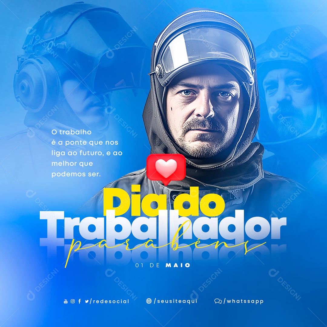 O Trabalho é a Ponte Que Nos Liga Ao Futuro Dia Do Trabalhador Social Media PSD Editável