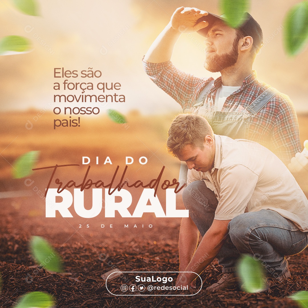 Social Media Dia Do Trabalhador Rural Força Que Movimenta O Nosso Pais PSD Editável