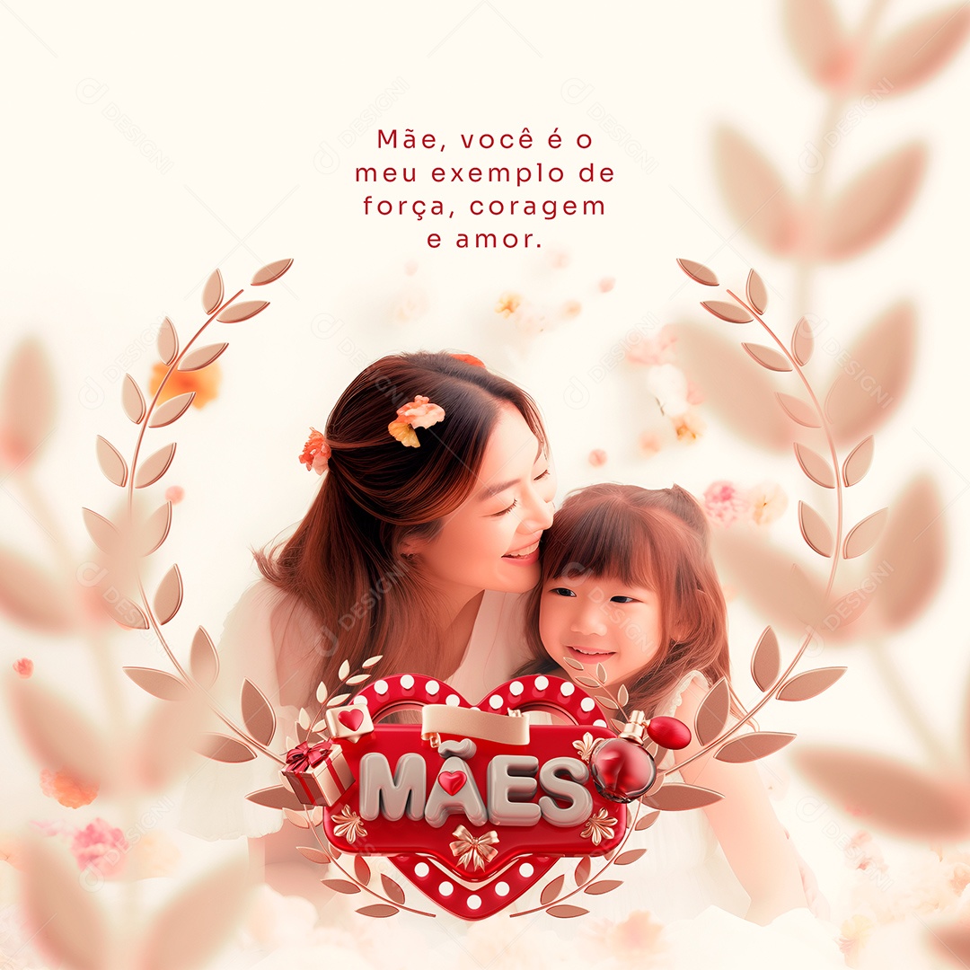 Mãe, Você é o Meu Exemplo de Força, Coragem e Amor. Feliz Dia Das Mães 14 de Maio Social Media PSD Editável