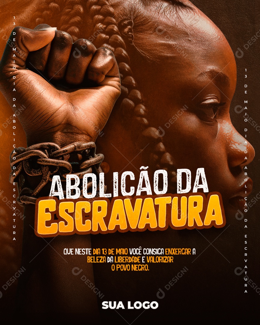 Abolição da Escravatura Que Neste Dia 13 de Maio Você Consiga Enxergar a Beleza da Liberdade e Valorizar o Povo Negro Social Media PSD Editável