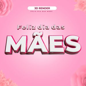 Feliz Dia Das Mães Texto 3D Para Composição PSD