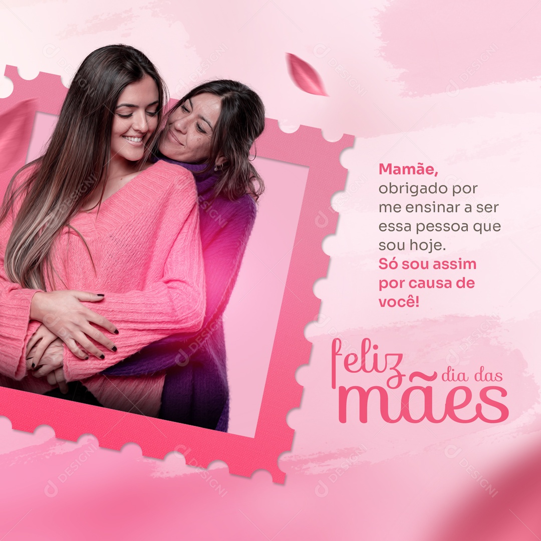 Social Media Feliz Dia Das Mães Só Sou Assim Por Causa De Você PSD Editavel