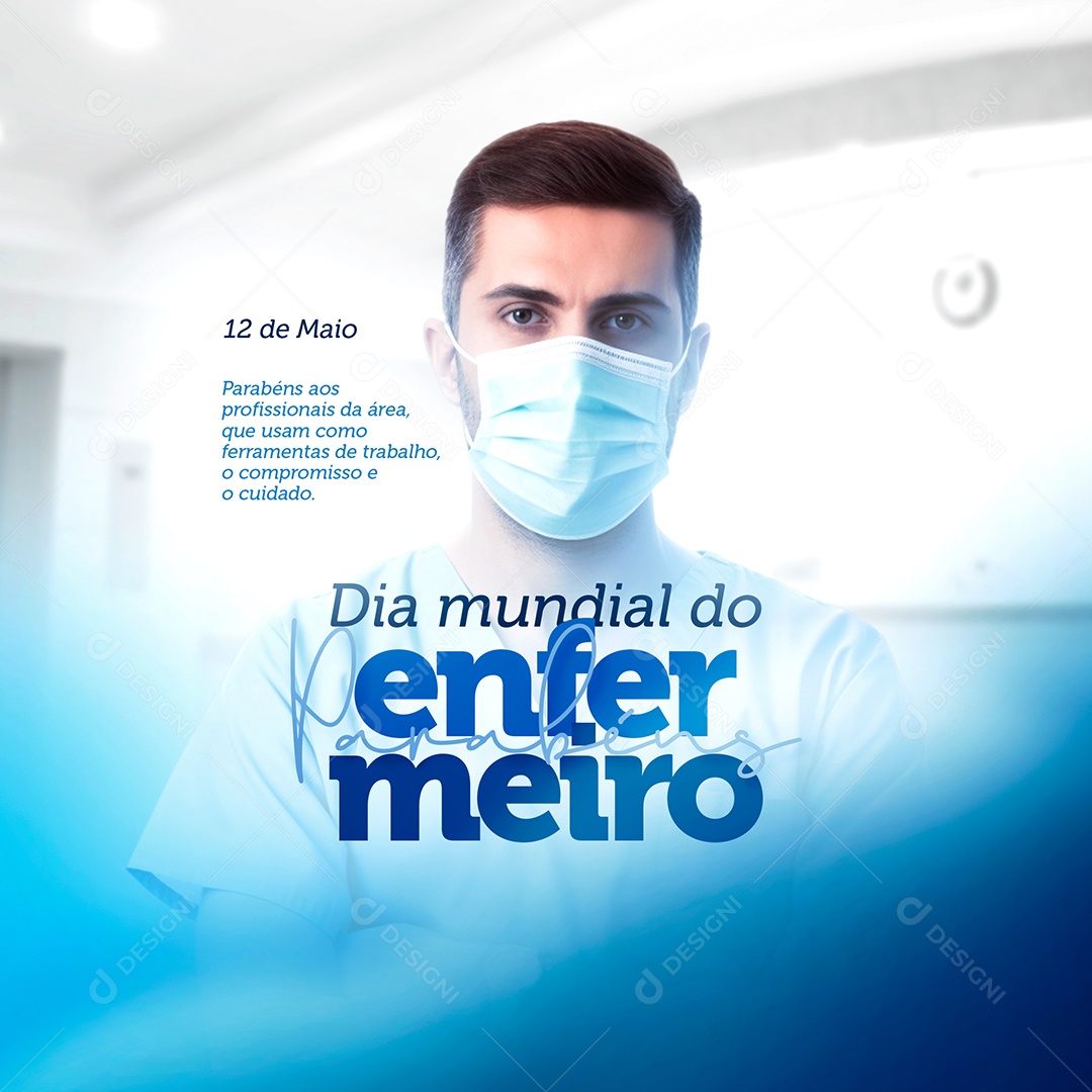 Social Media Dia Mundial Do Enfermeiro Parabéns Aos Profissionais Da Área PSD Editavel