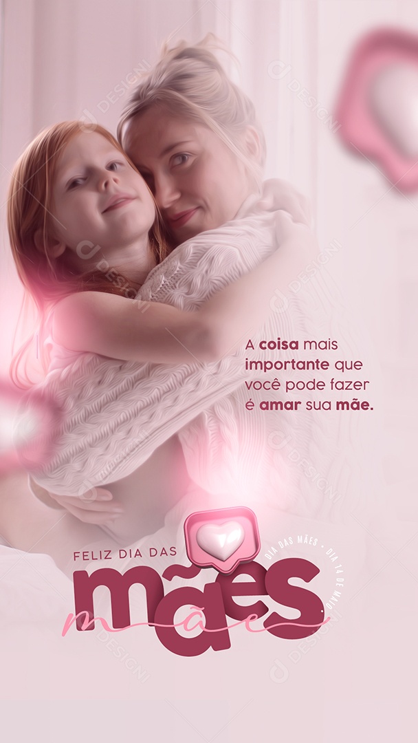 Story Feliz Dia Das Mães a Coisa Mais Importante Que Você Pode Fazer é Amar Sua Mãe Social Media PSD Editável