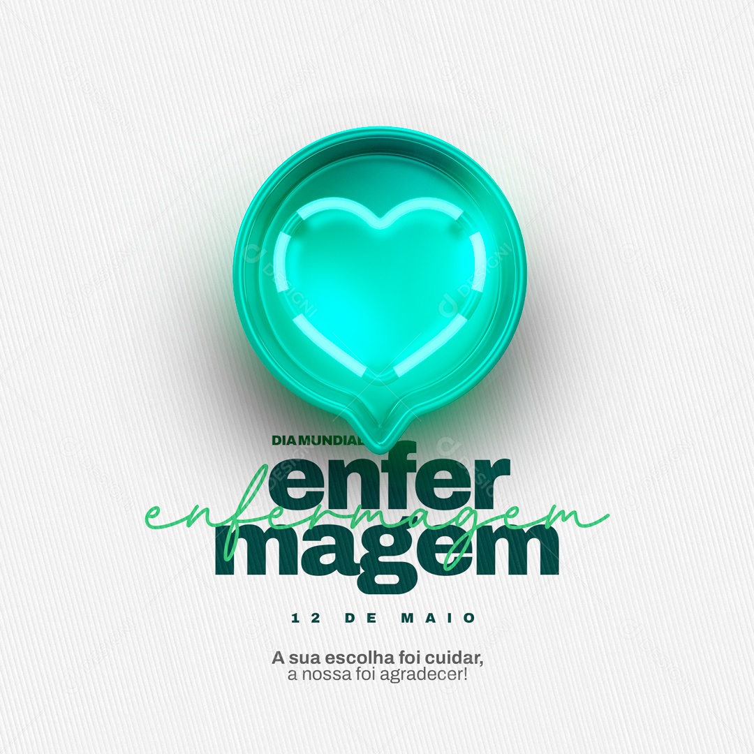 A Sua Escolha Foi Cuidar, a Nossa Foi Agradecer! Dia Mundial da Enfermagem 12 de Maio Social Media PSD Editável