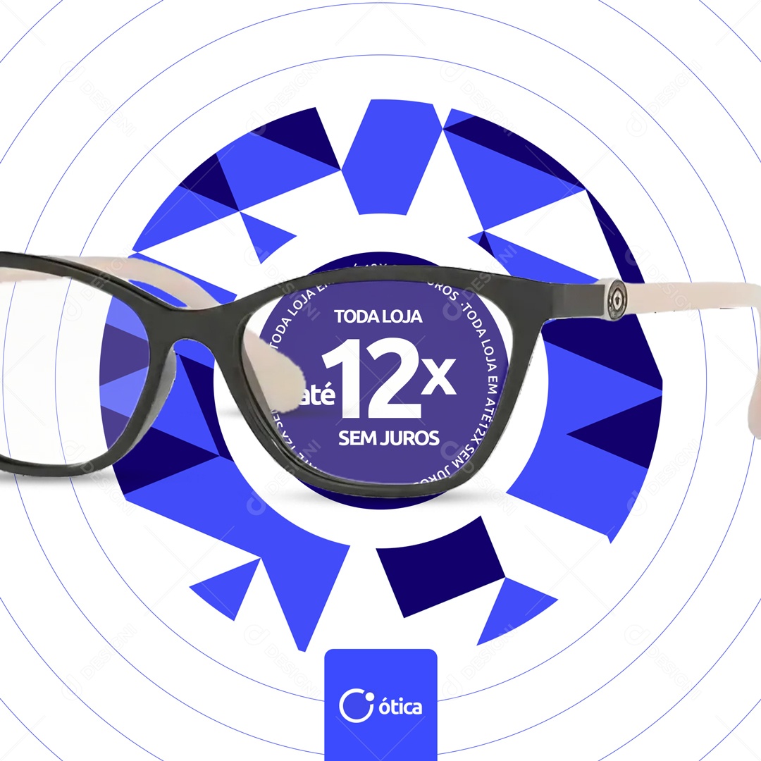 Toda Loja até 12 X Sem Juros Ótica Social Media PSD Editável