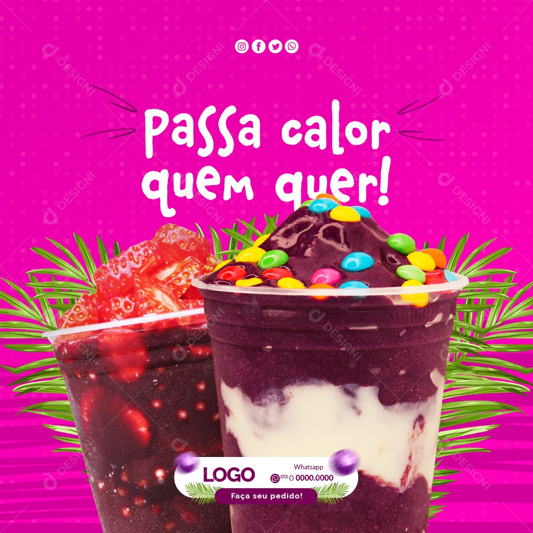 Passa Calor Quem Quer! Açaiteria Socia Media PSD Editável